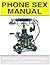Phone Sex Manual (Magic Lamp Business Series Book 2)