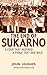 End of Sukarno:A Coup That Misfired: A Purge That Ran Wild