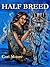Half Breed: A New Breed Novel (New Breed Series Book 1)