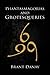 Phantasmagorias and Grotesq...