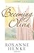 Becoming Olivia by Roxanne Henke Becoming Olivia by Roxanne Henke
