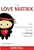 The Love Matrix - an unconv...
