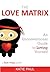 The Love Matrix - an unconventional guide to loving yourself (a love ninja guide Book 1)