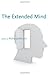 The Extended Mind (Life and Mind: Philosophical Issues in Biology and Psychology)