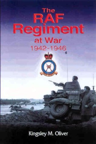 The RAF Regiment at War, 1942–1946 (Kindle Edition)