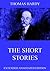 The Short Stories Of Thomas Hardy by Thomas Hardy