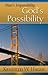 Man's Impossibility - God's Possibility