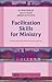 Facilitation Skills for Min...