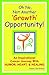 Oh No, Not Another 'Growth' Opportunity! An Inspirational Cancer Journey with Humor, Heart, & Healing