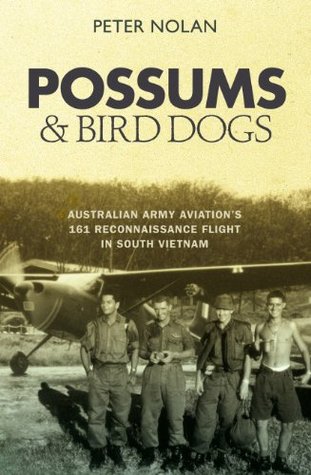 Possums and Bird Dogs: Australian Army Aviation's 161 Reconnaissance Flight in South Vietnam (Kindle Edition)