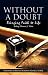 Without a Doubt: Bringing Faith to Life