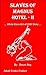Slaves of Magnus Hotel - II (A White Slave Act of 2000 Story Book 2)