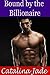 Bound by the Billionaire (The Billionaire's Bodyguard #2)