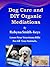 Dog Care & DIY Organic Medications