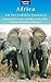 Africa - An Incredible Journey: Botswana, Namibia, South Africa, Zambia, Zimbabwe & Beyond