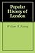 Popular History of London