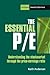 The Essential P/E: Understanding the stock market through the price-earnings ratio (Harriman Finance Essentials)