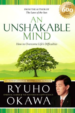 An Unshakable Mind: How to Overcome Life's Difficulties (Kindle Edition)