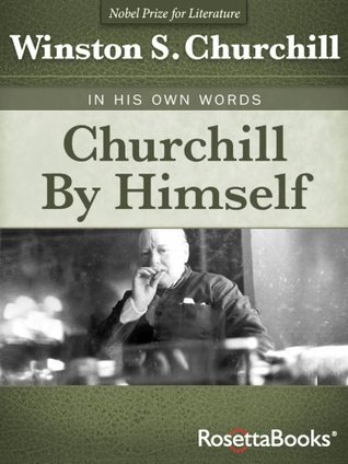 Churchill By Himself (Kindle Edition)
