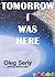 Tomorrow I was here by Oleg Seriy