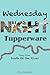 Wednesday Night Tupperware
