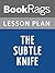 Lesson Plan The Subtle Knife by Philip Pullman