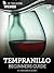 Tempranillo: Beginners Guid...