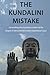 The Kundalini Mistake: Unravelling the mysterious stories of the Gospel of John and the Chakra teaching of Jesus