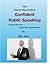 Your Step by Step Guide to Confident Public Speaking by Tony James