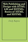 Web Publishing and Design with HTML 4.01 and XHTML: Basics of HTML and XHTML