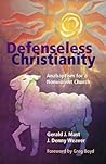Defenseless Christianity by Gerald J. Mast