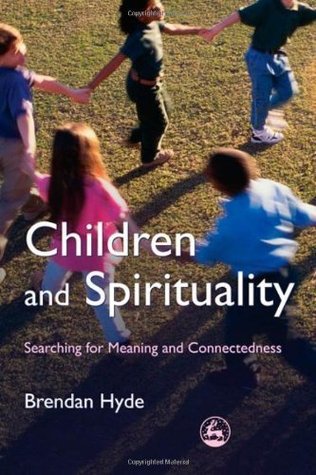 Children and Spirituality: Searching for Meaning and Connectedness (Kindle Edition)