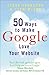 50 Ways to Make Google Love Your Website