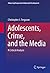 Adolescents, Crime, and the...