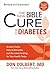 The New Bible Cure For Diabetes: Ancient Truths, Natural Remedies, and the Latest Findings for Your Health Today (New Bible Cure (Siloam))