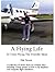 A Flying Life - 25 Years Flying The Friendly Skies