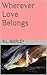 Wherever Love Belongs