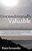 Unconditionally Valuable - ...