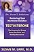 Dr. Susan's Solutions: Testosterone - The Hormone for Strong Bones, Sex Drive and Healthy Menopause