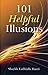 101 Helpful Illusions