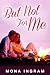 But Not for Me by Mona Ingram