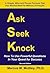 Ask, Seek, Knock!: How To Use Powerful Questions In Your Quest For Success