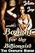 Bought for the Billionaire - The Complete Series (Billionaire BDSM Erotic Romance)
