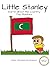 Little Stanley Learns About the Country the Maldives (Book 147 of 200) (Little Stanley The Series)