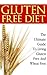 Gluten-Free Diet: The Ultimate Guide to Living Gluten-Free and Wheat-Free (Gluten-Free, Gluten-Free Recipes, Gluten-Free Buyers Guide, Wheat-Free, Wheat-Free Diet)