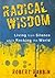 Radical Wisdom by Robert Rabbin