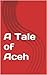A Tale of Aceh