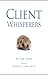 Client Whisperers