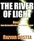 THE RIVER OF LIGHT - How to have the beautiful life you've always wanted (Vol. 1)