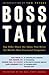 Boss Talk: Top CEOs Share the Ideas That Drive the World's Most Successful Companies